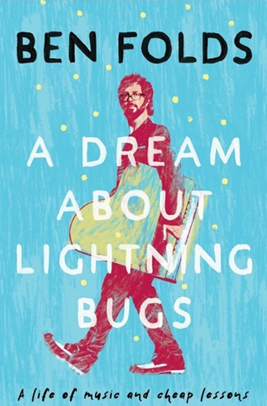 Ben Folds Book 'A Dream About Lightning Bugs'
