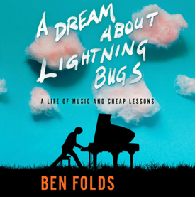 Ben Folds Book 'A Dream About Lightning Bugs'